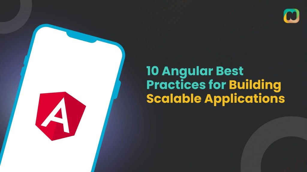 Building Scalable Angular Applications: Best Practices for Large-Scale Projects